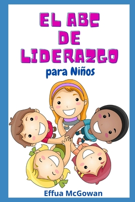 El ABC's de Liderazgo para Niños - Effua Mcgowan