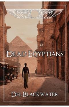 Coperta cărții 'Dead Egyptians - Del Blackwater'