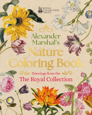 Alexander Marshal's Nature Coloring Book: Drawings from the Royal Collection - Alexander Marshal