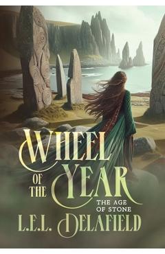 Poza produsului Wheel of the Year: The Age of Stone - L. E. L. Delafield