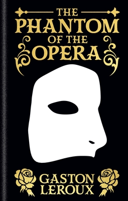 The Phantom of the Opera: Gilded Pocket Edition - Gaston Leroux