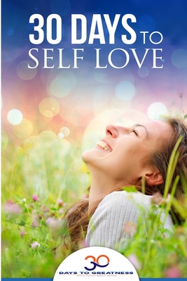 Self Love: 30 Days To Self Love - Lucia Georgiou