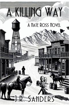 A Killing Way: A Nate Ross Novel - J. R. Sanders