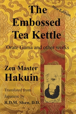 The Embossed Tea Kettle: Orate Gama and other works. - Hakuin Ekaku