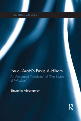 Ibn Al-Arabi's Fusus Al-Hikam: An Annotated Translation of