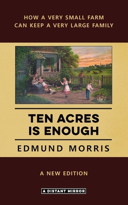 Ten Acres is Enough - Edmund Morris