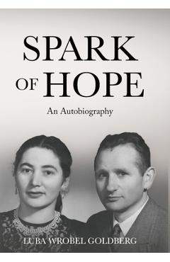 Coperta cărții 'Spark of Hope: An Autobiography - Luba Wrobel Goldberg'