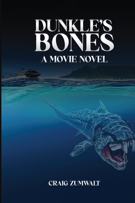 Dunkle's Bones: A Movie Novel - Craig Zumwalt