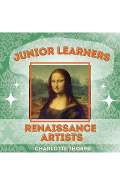 Coperta cărții 'Junior Learners: Renaissance Artists - Charlotte Thorne'