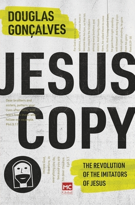 Coperta cărții 'Jesuscopy: The Revolution of the Imitators of Jesus - Douglas Gonçalves'