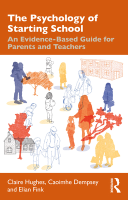 Coperta cărții 'The Psychology of Starting School: An Evidence-Based Guide for Parents and Teachers - Claire Hughes'