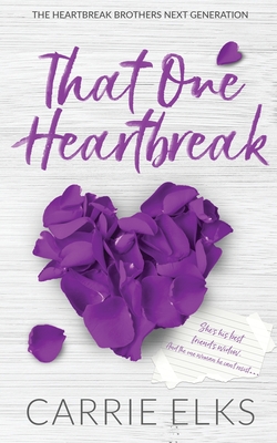 That One Heartbreak - Alternative Cover Edition - Carrie Elks