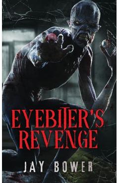 Coperta cărții 'Eyebiter's Revenge - Jay Bower'