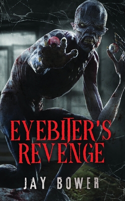 Coperta cărții 'Eyebiter's Revenge - Jay Bower'