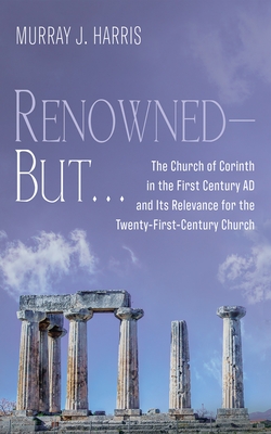Renowned-But . . . - Murray J. Harris