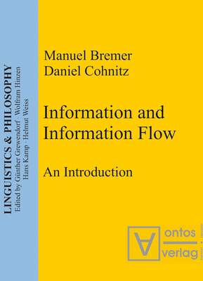 Information and Information Flow: An Introduction - Manuel Bremer