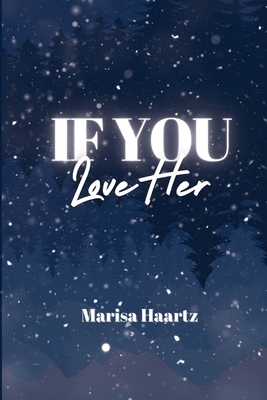 If You Love Her - Marisa Haartz