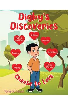 Coperta cărții 'Digby's Discoveries: Choose to Love - Tena K. Hunt'