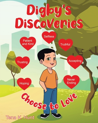 Coperta cărții 'Digby's Discoveries: Choose to Love - Tena K. Hunt'