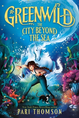 Greenwild: The City Beyond the Sea - Pari Thomson