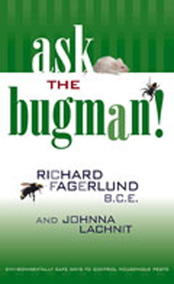 Ask the Bugman: Environmentally Safe Ways to Control Household Pests - Richard Fagerlund
