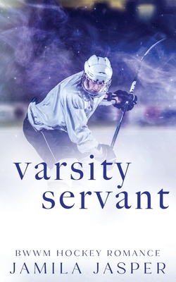 Coperta cărții 'Varsity Servant: BWWM Dark Hockey Romance - Jamila Jasper'