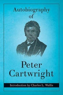 Autobiography of Peter Cartwright - Peter Cartwright