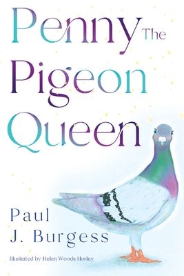 Coperta cărții 'Penny The Pigeon Queen - Paul J. Burgess'
