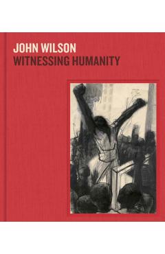 John Wilson: Witnessing Humanity -