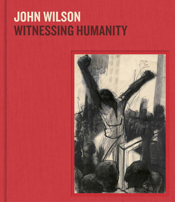 John Wilson: Witnessing Humanity - 