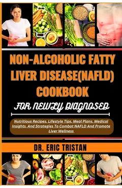 Coperta cărții 'Non-Alcoholic Fatty Liver Disease (Nafld) Cookbook for Newly Diagnosed: Nutritious Recipes, Lifestyle Tips, Meal Plans,'