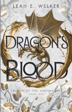 Coperta cărții 'Dragon's Blood - Leah E. Welker'