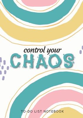 Coperta cărții 'Control Your Chaos To-Do List Notebook: 120 Pages Lined Undated To-Do List Organizer with Priority Lists (Medium A5 -'