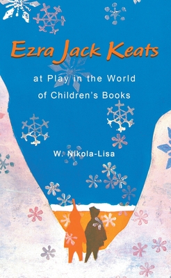 Coperta cărții 'Ezra Jack Keats at Play in the World of Children's Books - W. Nikola-lisa'