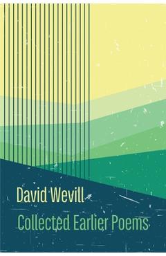 Coperta cărții 'Collected Earlier Poems - David Wevill'