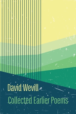 Coperta cărții 'Collected Earlier Poems - David Wevill'