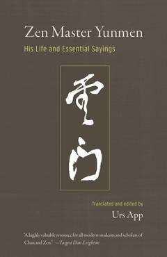 Coperta cărții 'Zen Master Yunmen: His Life and Essential Sayings - Urs App'