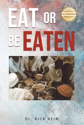 Eat or Be Eaten - Rick Bein