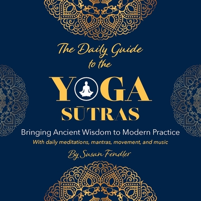 The Daily Guide to the Yoga Sutras - Susan Fendler