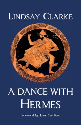 Coperta cărții 'A Dance with Hermes - Lindsay Clarke'