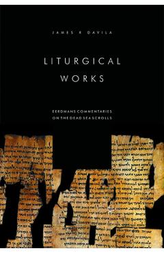 Coperta cărții 'Liturgical Works - James R. Davila'