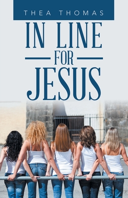 In Line for Jesus - Thea Thomas