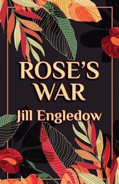 Rose's War - Jill Engledow