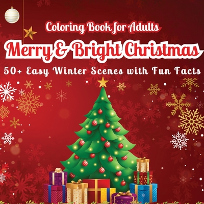 Merry & Bright Christmas Coloring Book for Adults: 50+ Easy Winter Scenes with Fun Facts (did you know?) Large Print Relaxing Holiday Designs for Stre - Art Mate