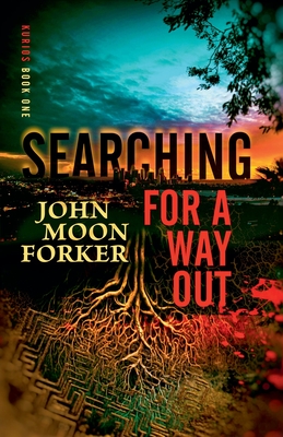 Searching For A Way Out - John Moon Forker