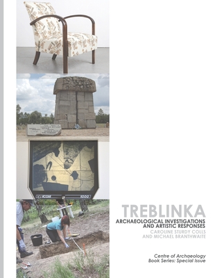 Treblinka: Archaeological and Artistic Responses - Michael Branthwaite