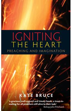 Coperta cărții 'Igniting the Heart: Preaching and Imagination - Kate Bruce'