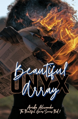 Beautiful Onyx Array: A Queer Black Romance - Aricka Alexander