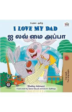 Coperta cărții 'I Love My Dad (English Tamil Bilingual Children's Book) - Shelley Admont'