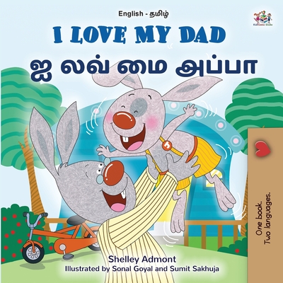 Coperta cărții 'I Love My Dad (English Tamil Bilingual Children's Book) - Shelley Admont'